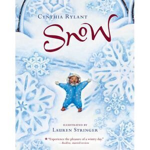 Snow: A Winter and Holiday Book for Kids -- Cynthia Rylant